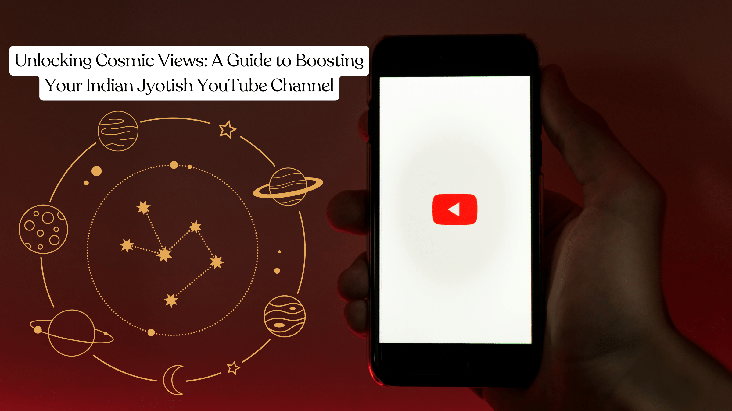 Unlocking Cosmic Views: A Guide to Boosting Your Indian Jyotish YouTube Channel