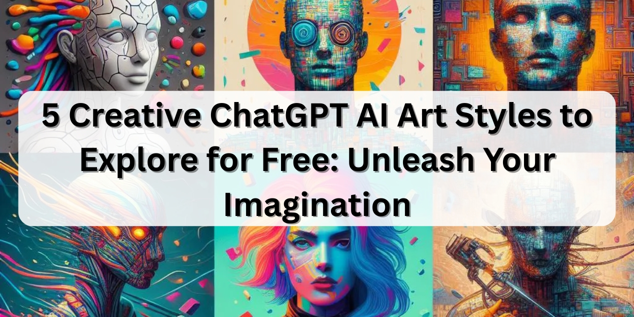 5 Creative ChatGPT AI Art Styles to Explore