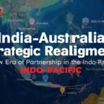 India-Australia Strategic Realignment for Indo-Pacific Growth