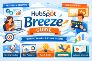 HubSpot Breeze: Features, Benefits, User Reviews, and Full Guide